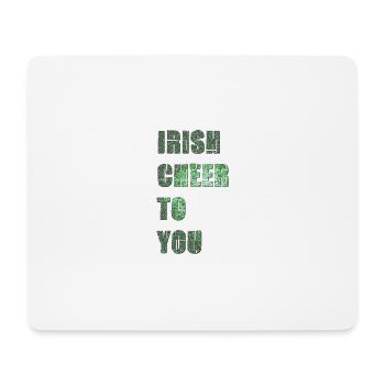 Irish Cheer To You - Mouse Pad (horizontal) - white - Front