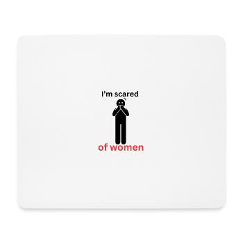 I'm scared of women - Mousepad (Querformat) - Weiß - Vorne