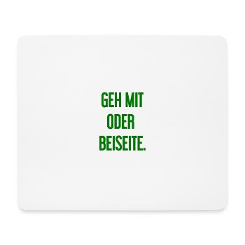 Geh mit oder beiseite - Mousepad (Querformat) - Weiß - Vorne