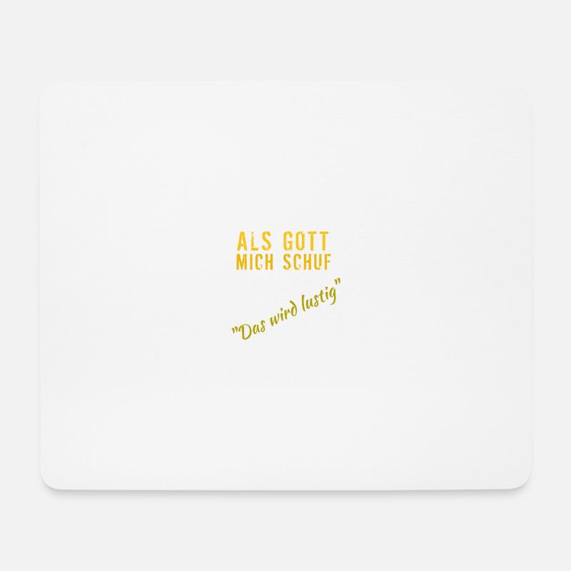 Als Gott mich schuf: Das wird lustig - Mousepad (Querformat) - Weiß