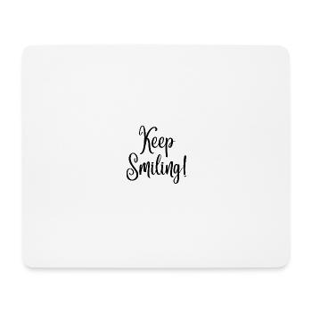 Keep smiling - Mouse Pad (horizontal) - white - Front