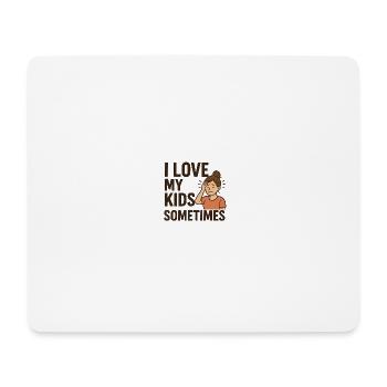 Manchmal liebe ich meine Kinder - Mousepad (Querformat) - Weiß - Vorne