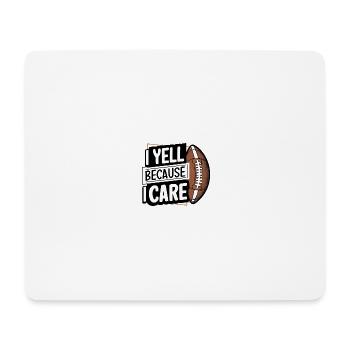 I YELL because I care - Mouse Pad (horizontal) - white - Front
