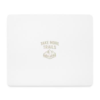 Take More Trails – Hiking & Outdoors - Mouse Pad (horizontal) - white - Front