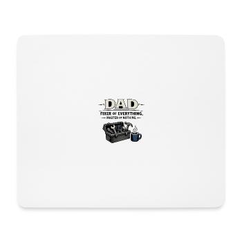 Dad – Fixer of Everything, Master of Nothing - Mouse Pad (horizontal) - white - Front