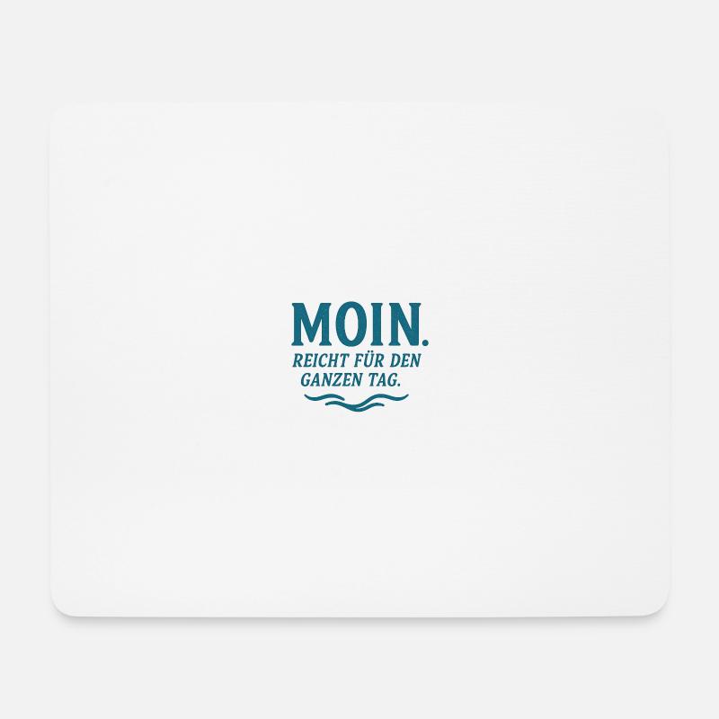 Moin - Reicht fuer den ganzen Tag - Mousepad (Querformat) - Weiß