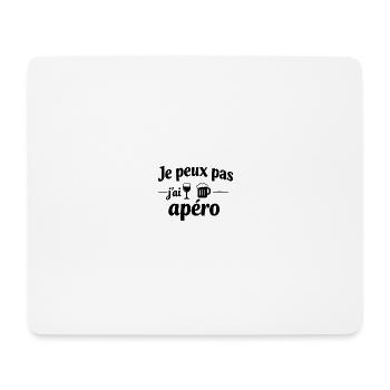 Ich kann nicht, ich habe einen Aperitif – Humor und lustige Botschaft - Mousepad (Querformat) - Weiß - Vorne