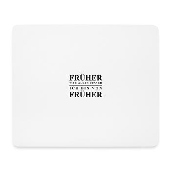 Früher war alles besser - Mousepad (Querformat) - Weiß - Vorne