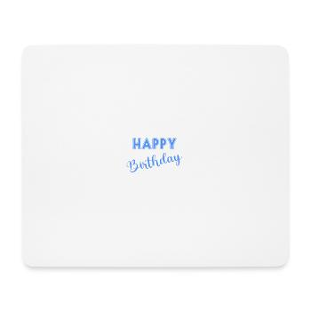 BIRTHDAY,HAPPY BIRTHDAY,HAPPY BIRTHDAY - Mouse Pad (horizontal) - white - Front