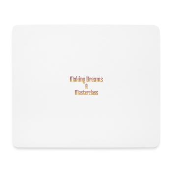 Träume zu einer Meisterklasse machen - Mousepad (Querformat) - Weiß - Vorne