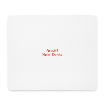Arbeit Nein Danke - Mousepad (Querformat) - Weiß - Vorne