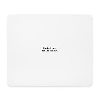 I’m just here for the snacks. - Mousepad (Querformat) - Weiß - Vorne