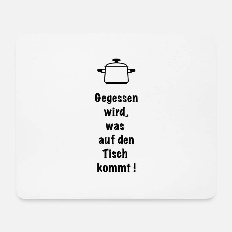 Gegessen wird was auf den Tisch kommt Kochschürze - Mousepad (Querformat) - Weiß