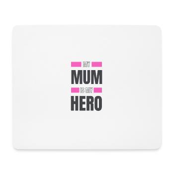 My Mum is my Hero - Mousepad (Querformat) - Weiß - Vorne