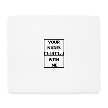 Your Nudes Are Safe With Me - Mouse Pad (horizontal) - white - Front