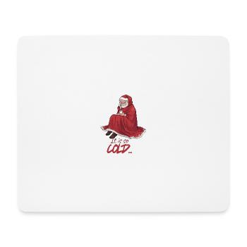 It is so cold - Père Noël au chaud sous cape rouge - Tapis de souris (format paysage) - blanc - Devant