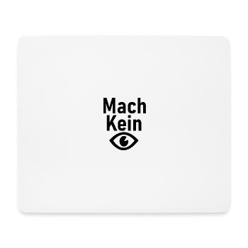 Mach kein Auge witziger Spruch - Mousepad (Querformat) - Weiß - Vorne