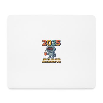 2025 Und ich hab immer noch keinen Plan - Mousepad (Querformat) - Weiß - Vorne