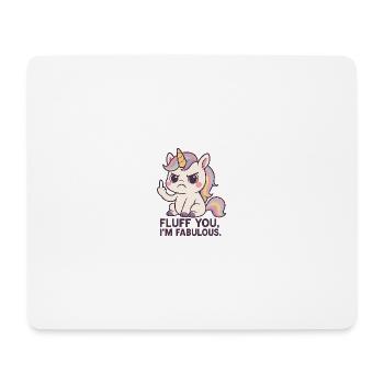 Funny Unicorn Shirt "Fluff you, I'm fabulous" - Mouse Pad (horizontal) - white - Front