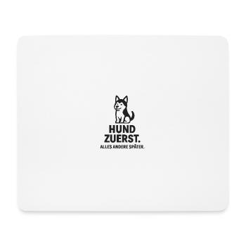 Le chien d’abord - Tout le reste après - Tapis de souris (format paysage) - blanc - Devant