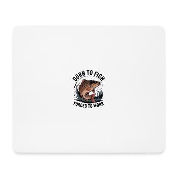 Né pour la pêche, travail forcé - Tapis de souris (format paysage) - blanc - Devant