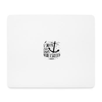 Sea Captain A Smooth Sea Never Made A Skilled - Mouse Pad (horizontal) - white - Front