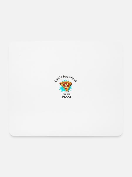 Life´s too short for bad Pizza - Mousepad (Querformat) - Weiß
