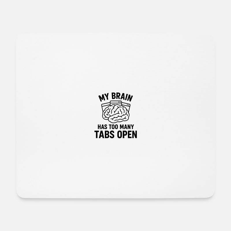 Mein Gehirn: Zu viele Tabs offen - Mousepad (Querformat) - Weiß