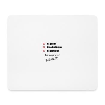Ich werde jetzt Politiker geck fun - Mousepad (Querformat) - Weiß - Vorne