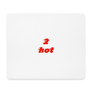 2 Hot - Mouse Pad (horizontal) - white - Front