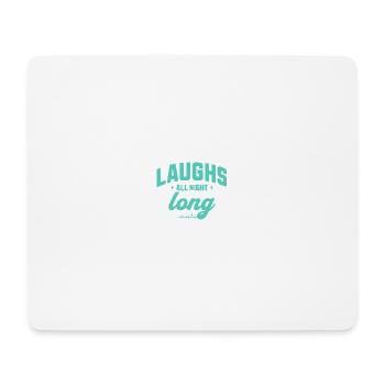 Lachen die ganze Nacht – Spaß ohne Ende - Mousepad (Querformat) - Weiß - Vorne