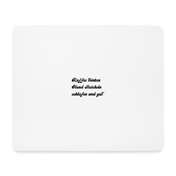 kaffee trinken hund streicheln schlafen und gut - Mousepad (Querformat) - Weiß - Vorne