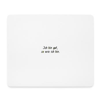 Affirmation: Ich bin gut, so wie ich bin - Mousepad (Querformat) - Weiß - Vorne