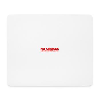 No Airbags - Tapis de souris (format paysage) - blanc - Devant