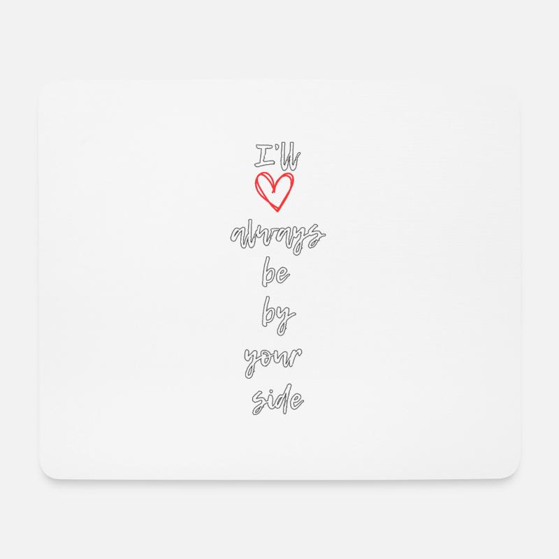 Ich werde immer an deiner Seite sein - Mousepad (Querformat) - Weiß