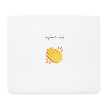 Applaus für dich - Mousepad (Querformat) - Weiß - Vorne