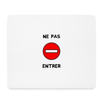 INTERDIT. PANNEAU. NE PAS ENTRER. DANGER. HUMOUR. - Tapis de souris (format paysage) - blanc - Devant