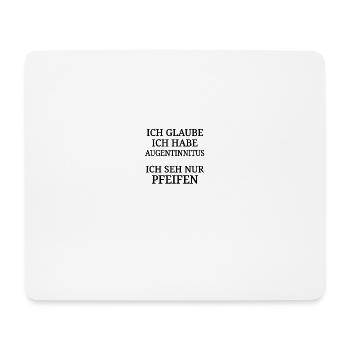 Lustiger spruch augentinnitus Beleidigung lustig - Mousepad (Querformat) - Weiß - Vorne