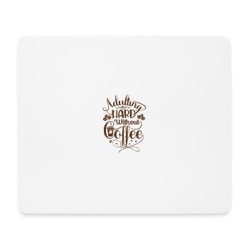 Erwachsenwerden ist schwer ohne Kaffee - Mousepad (Querformat) - Weiß - Vorne