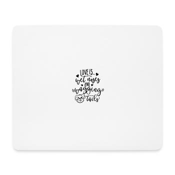 Dog Love Is Wet Noses And Wagging Tails - Mouse Pad (horizontal) - white - Front