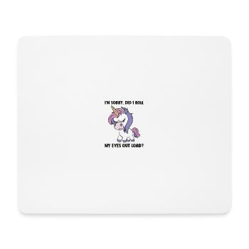 I'm Sorry Did I Roll My Eyes Out Loud - Mousepad (Querformat) - Weiß - Vorne