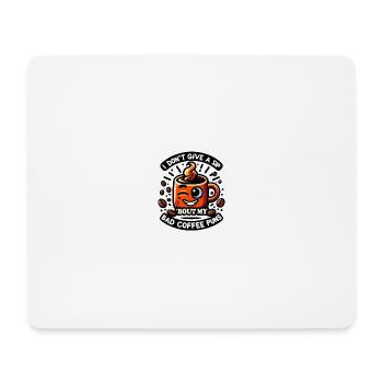 I don't give a Sip - Mouse Pad (horizontal) - white - Front