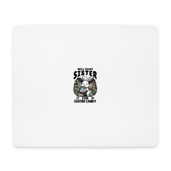 Will Trade Sister For Easter Candy - Mouse Pad (horizontal) - white - Front