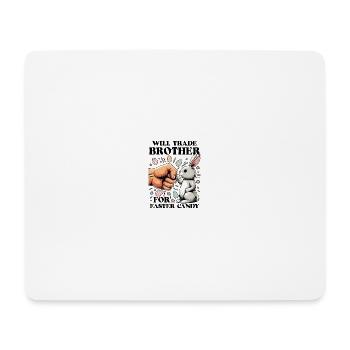Will Trade Brother For Easter Candy - Mouse Pad (horizontal) - white - Front