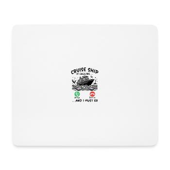 Cruise ship is calling and I must go - Mousepad (Querformat) - Weiß - Vorne