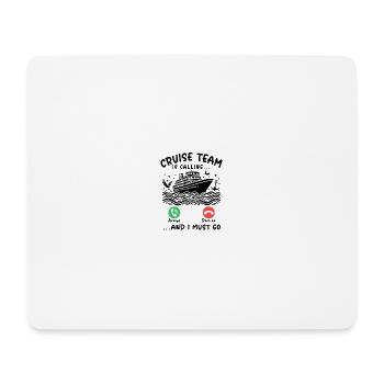 Cruise Team is calling and I must go - Mousepad (Querformat) - Weiß - Vorne