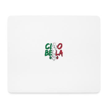 Ciao Bella - Mouse Pad (horizontal) - white - Front