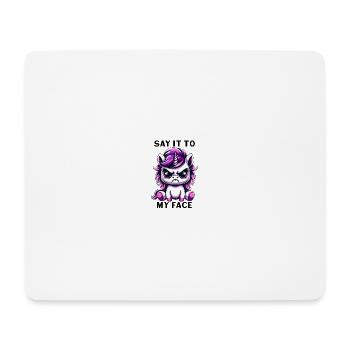 Say it to my face - Mouse Pad (horizontal) - white - Front