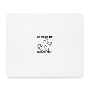 It's Just one Dam Project After Another - Mousepad (Querformat) - Weiß - Vorne