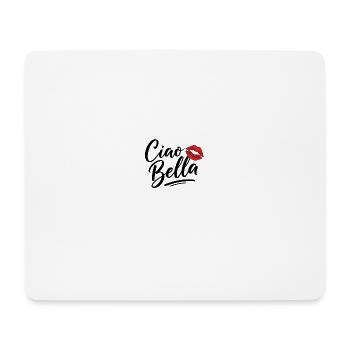 Ciao Bella - Mouse Pad (horizontal) - white - Front